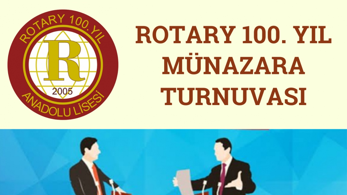 Rotary 100. Yıl Liseler Arası Münazara Turnuvası