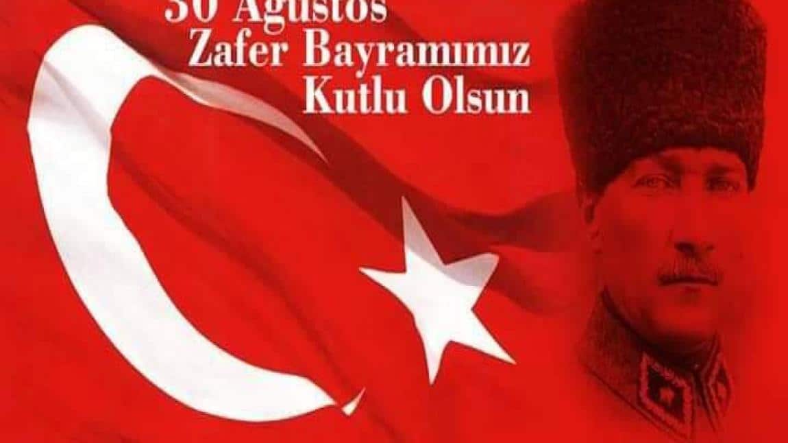 30 AĞUSTOS ZAFER BAYRAMIMIZ KUTLU OLSUN!