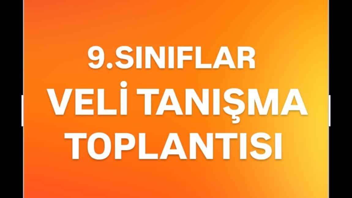 9.SINIFLAR VELİ TANIŞMA TOPLANTISI (20/09/2024-15.30)